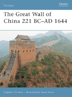 [Osprey Fortress 57] • The Great Wall of China 221 BC-AD 1644